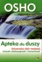 Apteka dla duszy. Uniwersalny zbiór medytacji, ćwiczeń relaksacyjnych i koncentracji