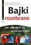 Bajki rozebrane. Jak odnaleźć się w swojej baśni