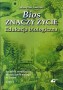 Biologia. Bios znaczy życie. Poradnik metodyczny. Cz. 1. Liceum