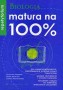 Biologia. Matura na 100%. Repetytorium. Klasy 1-3. Liceum. Technikum