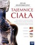 Biologia. Tajemnice ciała. Atlas anatomiczny z elementami fizjologii, histologii, cytologii i genetyki