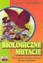Biologiczne mutacje. Testy egzaminacyjne z biologii dla gimnazjalistów