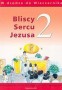 Bliscy Sercu Jezusa. Podręcznik do religii dla klasy 2 szkoły podstawowej