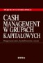 Cash Management w grupach kapitałowych. Podręcznik, szkoły wyższe