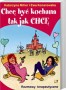 Chcę być kochana tak jak chcę