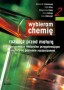 Chemia. Wybieram chemię 2. Zadania i arkusze maturalne, zakres rozszerzony, szkoły ponadgimnazjalne
