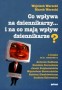 Co wpływa na dziennikarzy... i na co mają wpływ dziennikarze?