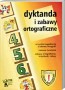 Dyktanda i zabawy ortograficzne. Szkoła podstawowa kl. 4-6