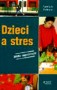Dzieci a stres. Istota zagadnienia
