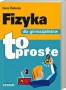 Fizyka dla gimnazjalistów. To proste