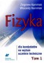 Fizyka dla kandydatów na wyższe uczelnie techniczne. Tom 1 i 2