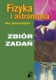 Fizyka i astronomia dla gimnazjum. Zbiór zadań