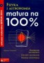 Fizyka i astronomia. Matura na 100%.  Arkusze maturalne. Liceum. Technikum