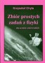 Fizyka. Zbiór prostych zadań z fizyki. Klasy 1-3. Liceum. Gimnazjum