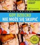 Gdy dziecko nie może się skupić