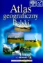 Geografia. Atlas geograficzny Polski. Gimnazjum. Liceum. Technikum. Zasadnicza szkoła zawodowa