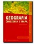 Geografia. Ćwiczenia z mapą. Zeszyt ćwiczeń. Klasy 1-3. Liceum. Technikum