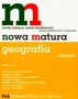 Geografia. Zadania. Nowa matura. Poziom podstawowy i rozszerzony. Klasy 1-3. Liceum. Technikum