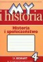 Historia i społeczeństwo. My i historia. Zeszyt ćwiczeń. Klasa 4. Szkoła podstawowa