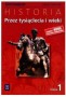 Historia. Przez tysiąclecia i wieki. Zeszyt ćwiczeń z historii. Klasa 1. Gimnazjum