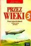Historia. Przez wieki. Zeszyt ćwiczeń , klasa 3, gimnazjum