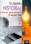 Historia. To dopiero historia! Ćwiczenia egzaminacyjne, klasa 2, gimnazjum