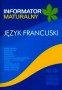 Informator maturalny. Język francuski