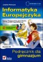Informatyka Europejczyka. Edycja: Windows Vista, Linux Ubuntu, MS Office 2007, OpenOffice.org. Podręcznik. Wydanie II. Gimnazjum.