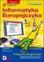 Informatyka Europejczyka. Edycja: Windows XP, Linux Ubuntu, MS Office 2003, OpenOffice.org. Podręcznik. Wydanie II. Gimnazjum.