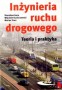 Inżynieria ruchu drogowego. Teoria i praktyka