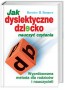 Jak dyslektyczne dziecko nauczyć czytania