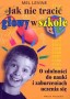 Jak nie tracić głowy w szkole