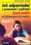 Jak odpowiadać z gramatyki i stylistyki język polski od gimnazjum do matury część 1