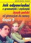 Jak odpowiadać z gramatyki i stylistyki język polski od gimnazjum do matury część 2