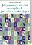 Jak pracować z dziećmi o specjalnych potrzebach edukacyjnych