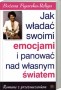 Jak władać swoimi emocjami i panować nad własnym światem