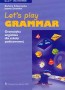 Język angielski. Let's play Grammar. Gramatyka. Klasy 4-6. Szkoła podstawowa